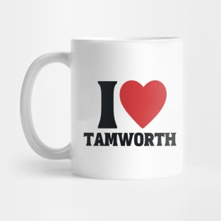 I love Tamworth Mug